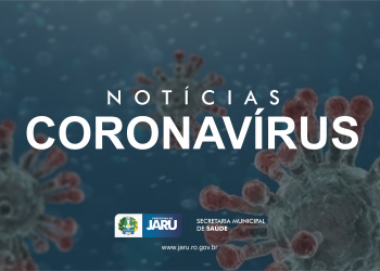 Exames negativos descartam dois casos suspeitos de Coronavírus em Jaru; isolamento deve continuar
