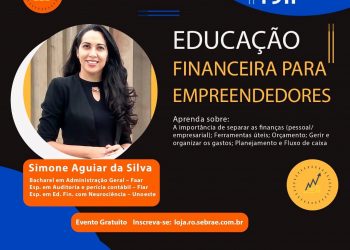 Prefeitura de Jaru e Sebrae oferecem palestra on-line sobre educação financeira aos Microempreendedores Individuais (MEIs)