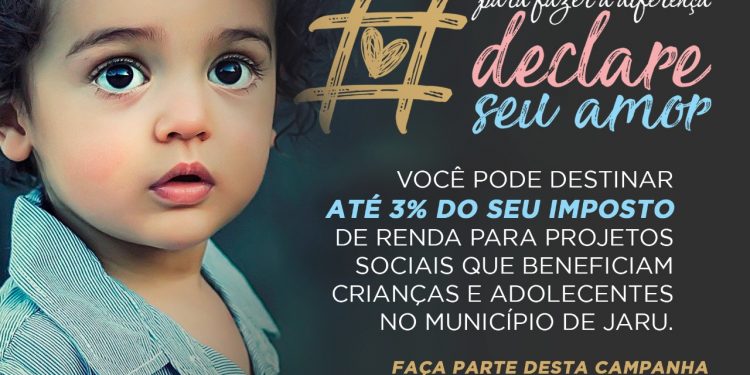 Declare seu amor: Contribuinte poderá destinar parte do Imposto de Renda para o Fundo de apoio à Criança e ao Adolescente em Jaru
