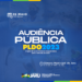 Audiência Pública para apresentação da Lei de Diretrizes Orçamentárias exercício 2023 será no dia 26 de maio