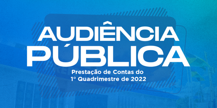 Jaru: Audiência Pública para prestação de contas do 1º Quadrimestre de 2022 será no dia 27 de maio